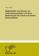 Moglichkeiten Und Grenzen Von Unternehmensportalen Und Deren Bedeutung Fur Die Interne Und Externe Kommunikation: Yusuf Has Hacib