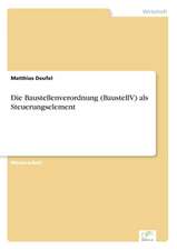 Die Baustellenverordnung (Baustellv) ALS Steuerungselement: Messung Des E-Business-Erfolges