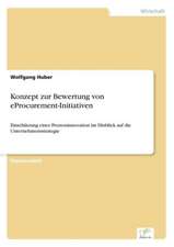 Konzept Zur Bewertung Von Eprocurement-Initiativen: Messung Des E-Business-Erfolges