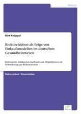 Risikoselektion ALS Folge Von Einkaufsmodellen Im Deutschen Gesundheitswesen: Optionspreistheorie Zur Bewertung Von Investitionen Mit Einem Beispiel Aus Der Softwareentwicklung