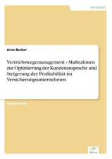 Vertriebswegemanagement - Massnahmen Zur Optimierung Der Kundenansprache Und Steigerung Der Profitabilitat Im Versicherungsunternehmen