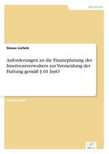 Anforderungen an Die Finanzplanung Des Insolvenzverwalters Zur Vermeidung Der Haftung Gemass 61 Inso: Von Der Kunst, Ein Eigenes Label Zu Grunden