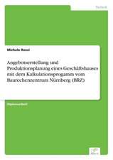 Angebotserstellung Und Produktionsplanung Eines Geschaftshauses Mit Dem Kalkulationsprogamm Vom Baurechenzentrum Nurnberg (Brz)