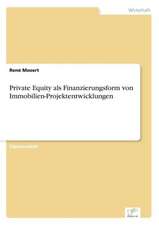 Private Equity als Finanzierungsform von Immobilien-Projektentwicklungen