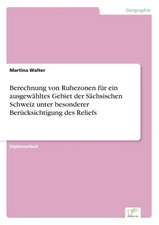 Berechnung Von Ruhezonen Fur Ein Ausgewahltes Gebiet Der Sachsischen Schweiz Unter Besonderer Berucksichtigung Des Reliefs: Legal & Economical Aspects