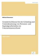 Grunderwerbsteuer Bei Der Grundung Und Umstrukturierung Von Personen- Und Kapitalgesellschaften Im Unternehmensverbund