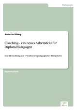 Coaching - ein neues Arbeitsfeld für Diplom-Pädagogen