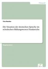 Die Situation Der Deutschen Sprache Im Schulischen Bildungswesen Frankreichs: Ein Multi-Ziel-Optimierungsansatz