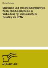 Stadtische Und Branchenubergreifende Kundenbindungssysteme in Verbindung Mit Elektronischem Ticketing Im Opnv