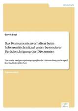 Das Konsumentenverhalten Beim Lebensmitteleinkauf Unter Besonderer Berucksichtigung Der Discounter