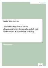 Leseforderung Durch Einen Jahrgangsubergreifenden Leseclub Mit Buchern Des Autors Peter Hartling: Methoden Und Ergebnisse