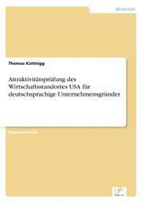 Attraktivitätsprüfung des Wirtschaftsstandortes USA für deutschsprachige Unternehmensgründer