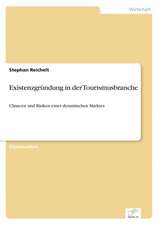 Existenzgrundung in Der Tourismusbranche: Analyse Von Wertmanagementmassnahmen in Banken