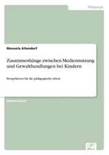 Zusammenhange Zwischen Mediennutzung Und Gewalthandlungen Bei Kindern