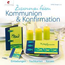 Zusammen feiern. Kommunion & Konfirmation