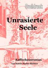 Unrasierte Seele - Grossdruck