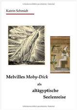 Melvilles Moby-Dick als altägyptische Seelenreise