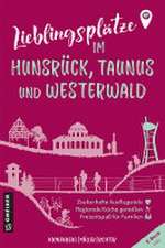 Lieblingsplätze im Hunsrück, Taunus und Westerwald