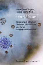 LaborARTorium: Forschung im Denkraum zwischen Wissenschaft und Kunst. Eine Methodenreflexion