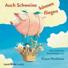 Auch Schweine können fliegen