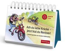 Ach du liebe Krücke - jetzt bist du Rentner! Geschenkbuch