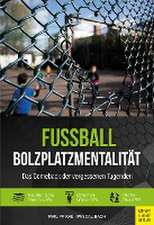 Fußball - Bolzplatzmentalität