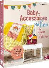 Baby-Accessoires nähen für zuhause und unterwegs