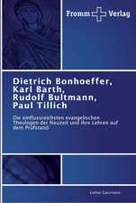 Dietrich Bonhoeffer, Karl Barth, Rudolf Bultmann, Paul Tillich