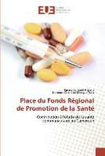 Place du Fonds Régional de Promotion de la Santé