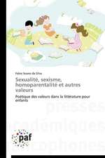 Sexualité, sexisme, homoparentalité et autres valeurs