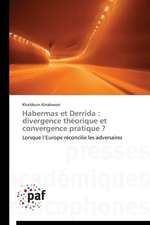 Habermas et Derrida : divergence théorique et convergence pratique ?