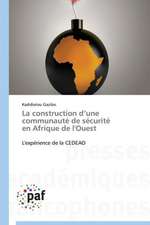 La construction d¿une communauté de sécurité en Afrique de l'Ouest