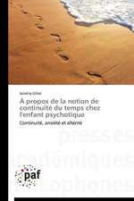 À propos de la notion de continuité du temps chez l'enfant psychotique