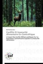 Conflits Et Insecurité Alimentaire En Centrafrique