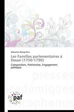 Les Familles parlementaires à Douai (1750-1790)