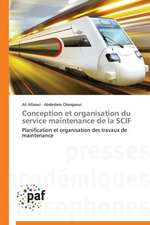 Conception et organisation du service maintenance de la SCIF