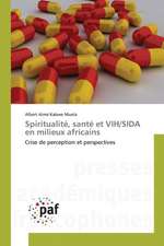 Spiritualité, santé et VIH/SIDA en milieux africains