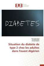 Situation Du Diabete de Type 2 Chez Les Adultes Dans L'Ouest Algerien: Pour L'Ethique D'Une Consommation Plus Objective