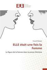 Elle Etait Une Fois La Femme: Influences En Peril