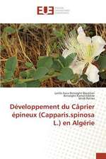 Developpement Du Caprier Epineux (Capparis.Spinosa L.) En Algerie: La Realite D'Un Decollage Poussif