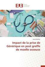 Impact de La Prise de Generique En Post Greffe de Moelle Osseuse: Potentialites Et Contraintes a Banikoara (Benin)