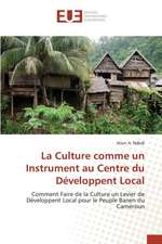 La Culture Comme Un Instrument Au Centre Du Developpent Local: Application a la Biometrie