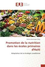 Promotion de La Nutrition Dans Les Ecoles Primaires D'Haiti: Etude Diachronique Comparee