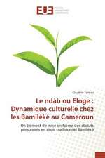 Le Ndab Ou Eloge: Dynamique Culturelle Chez Les Bamileke Au Cameroun