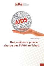 Une Meilleure Prise En Charge Des Pvvih Au Tchad