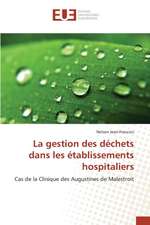 La Gestion Des Dechets Dans Les Etablissements Hospitaliers