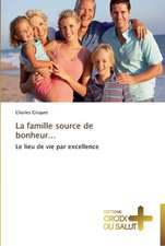 La famille source de bonheur...