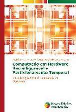 Computacao Em Hardware Reconfiguravel E Particionamento Temporal: O Sertao de Patativa Do Assare