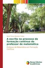 A Escrita No Processo de Formacao Continua Do Professor de Matematica: Um Analise DOS Discursos DOS Terapeutas