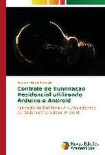 Controle de Iluminacao Residencial Utilizando Arduino E Android: Um Estudo Sobre O Ver E O Ser Visto